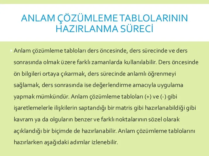 ANLAM ÇÖZÜMLEME TABLOLARININ HAZIRLANMA SÜRECİ Anlam çözümleme tabloları ders öncesinde, ders