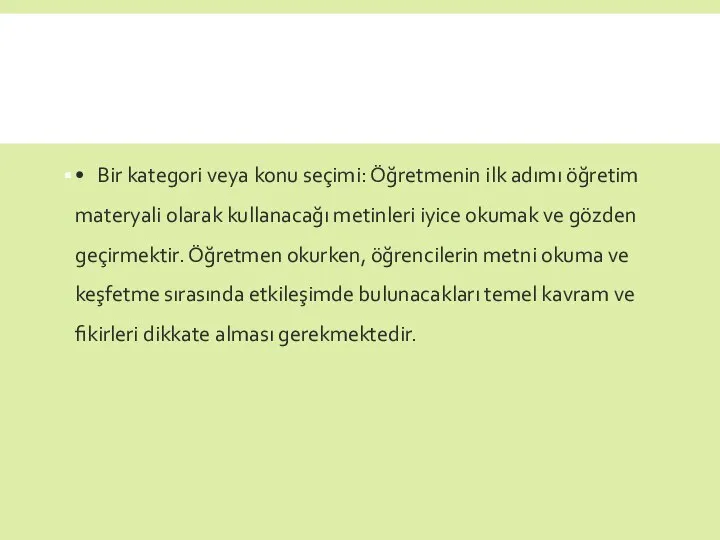 • Bir kategori veya konu seçimi: Öğretmenin ilk adımı öğretim materyali