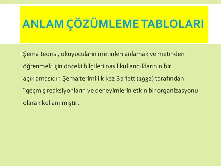 Şema teorisi, okuyucuların metinleri anlamak ve metinden öğrenmek için önceki bilgileri