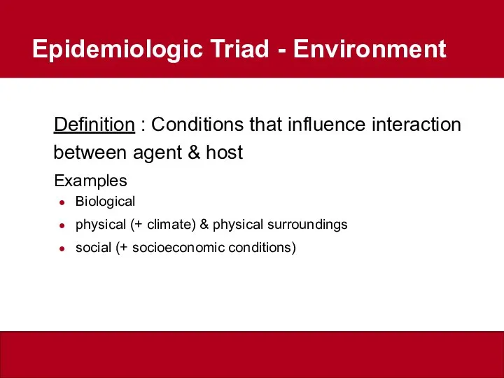 Definition : Conditions that influence interaction between agent & host Examples