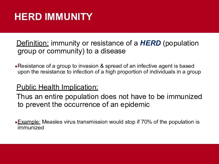 HERD IMMUNITY Definition: immunity or resistance of a HERD (population group