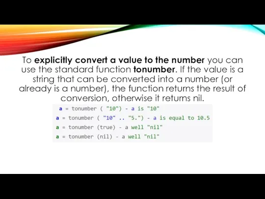 To explicitly convert a value to the number you can use