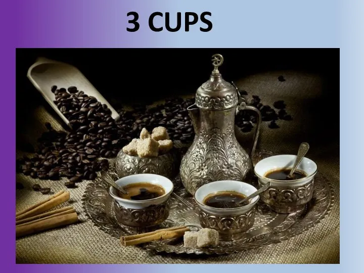 3 CUPS