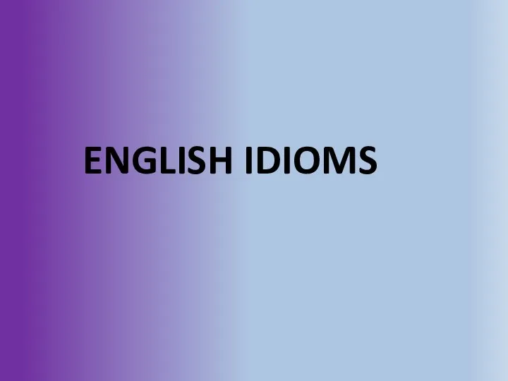 ENGLISH IDIOMS