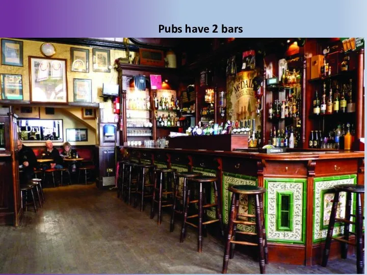 Pubs have 2 bars