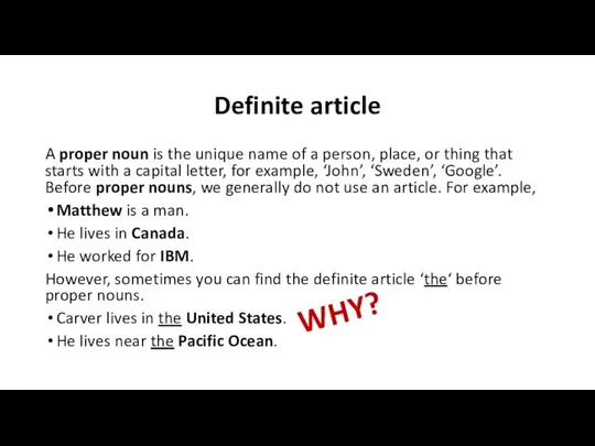 Definite article A proper noun is the unique name of a