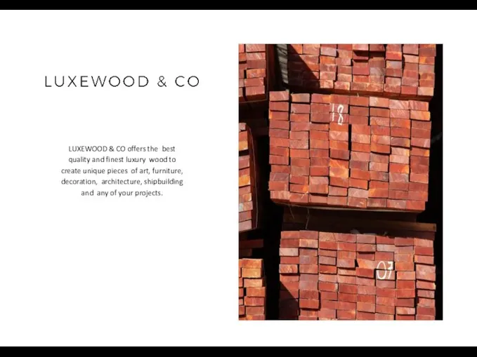 LUXEWOOD & CO offers the best quality and finest luxury wood