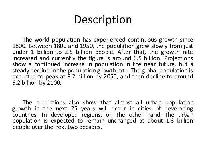 Description The world population has experienced continuous growth since 1800. Between