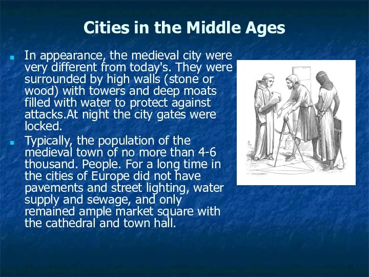 Cities in the Middle Ages In appearance, the medieval city were