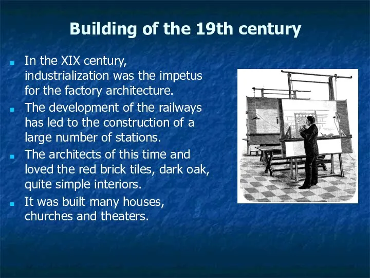 Building of the 19th century In the XIX century, industrialization was