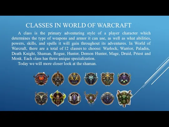 CLASSES IN WORLD OF WARCRAFT A class is the primary adventuring