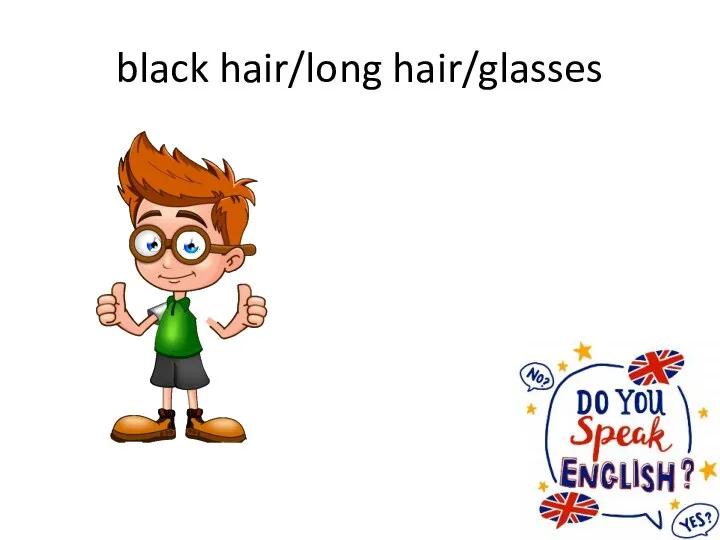 black hair/long hair/glasses