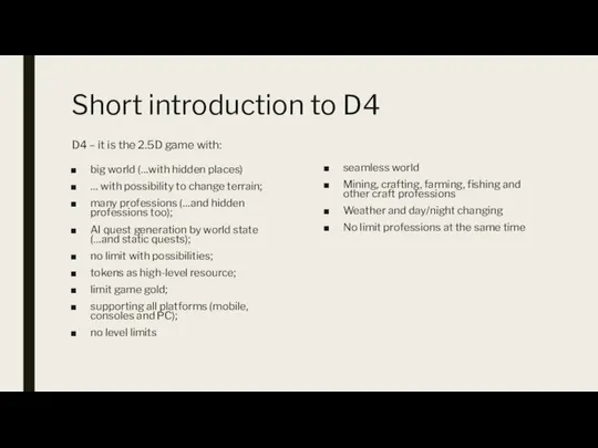 Short introduction to D4 D4 – it is the 2.5D game