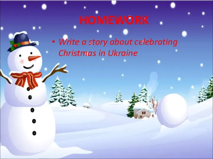 HOMEWORK Write a story about celebrating Christmas in Ukraine