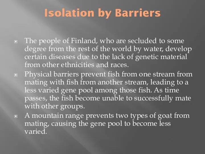 Isolation by Barriers The people of Finland, who are secluded to