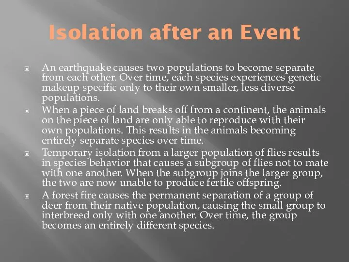 Isolation after an Event An earthquake causes two populations to become