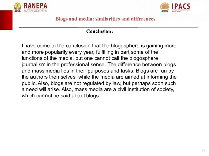 Conclusion: Blogs and media: similarities and differences I have come to