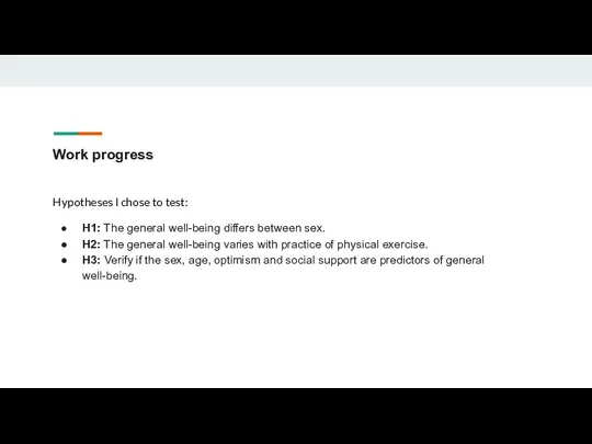 Work progress Hypotheses I chose to test: H1: The general well-being