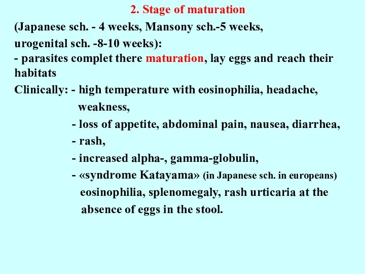 2. Stage of maturation (Japanese sch. - 4 weeks, Mansony sch.-5