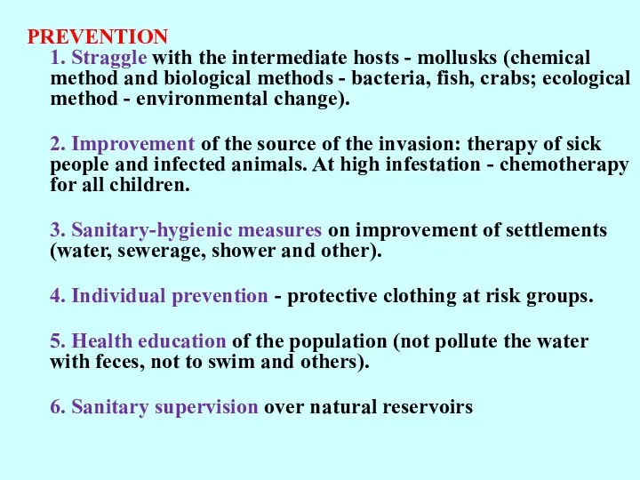 PREVENTION 1. Straggle with the intermediate hosts - mollusks (chemical method