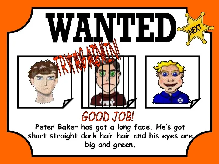 WANTED Peter Baker has got a long face. He’s got short