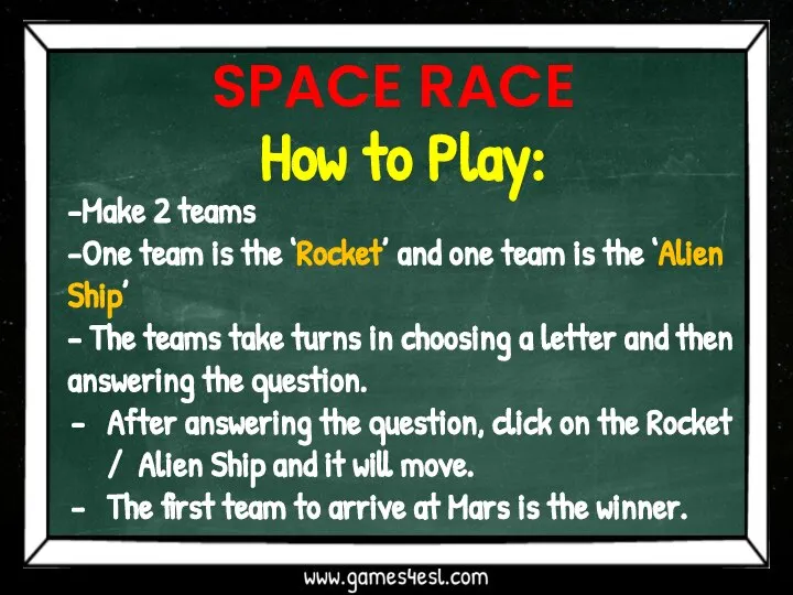 SPACE RACE How to Play: -Make 2 teams -One team is