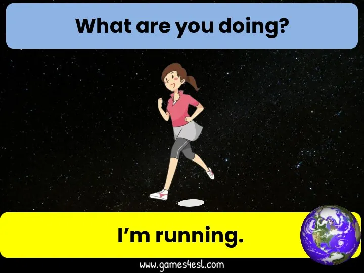 What are you doing? I’m running.