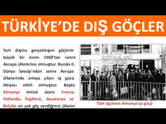 TÜRKİYE’DE DIŞ GÖÇLER Yurt dışına gerçekleşen göçlerin büyük bir kısmı 1960'tan