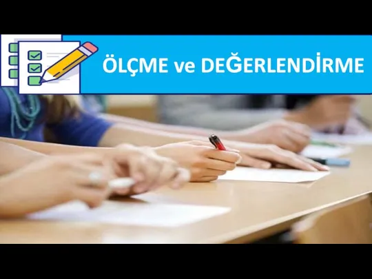 ÖLÇME ve DEĞERLENDİRME