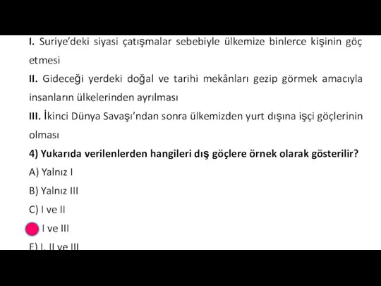 I. Suriye’deki siyasi çatışmalar sebebiyle ülkemize binlerce kişinin göç etmesi II.