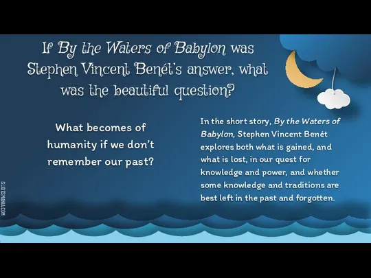 In the short story, By the Waters of Babylon, Stephen Vincent