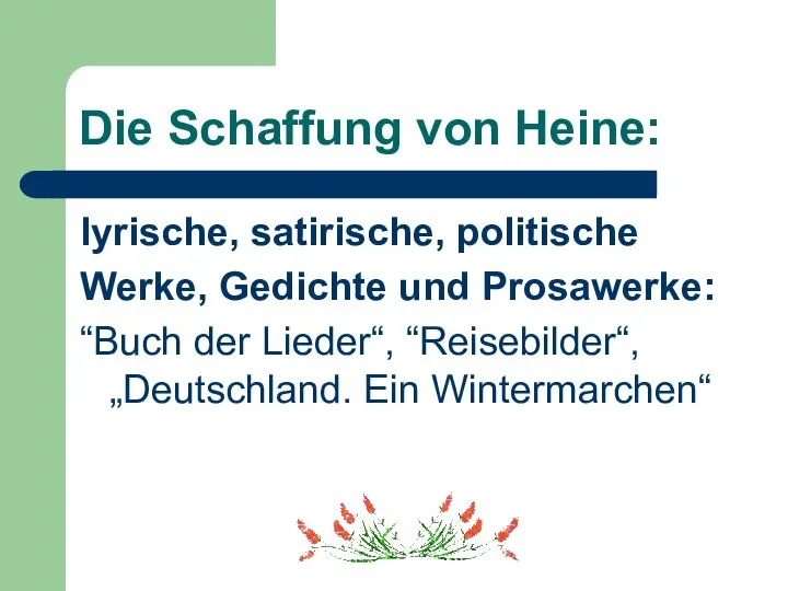 Die Schaffung von Heine: lyrische, satirische, politische Werke, Gedichte und Prosawerke: