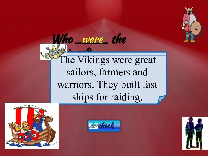 Who _____ the Vikings? was were is were
