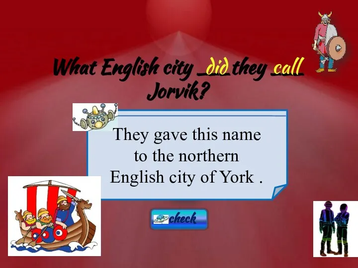 What English city ___they ___ Jorvik?