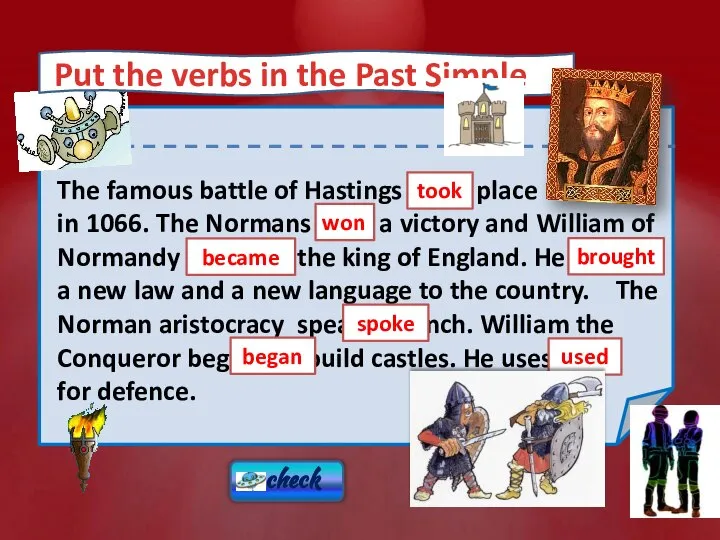 The famous battle of Hastings takes place in 1066. The Normans