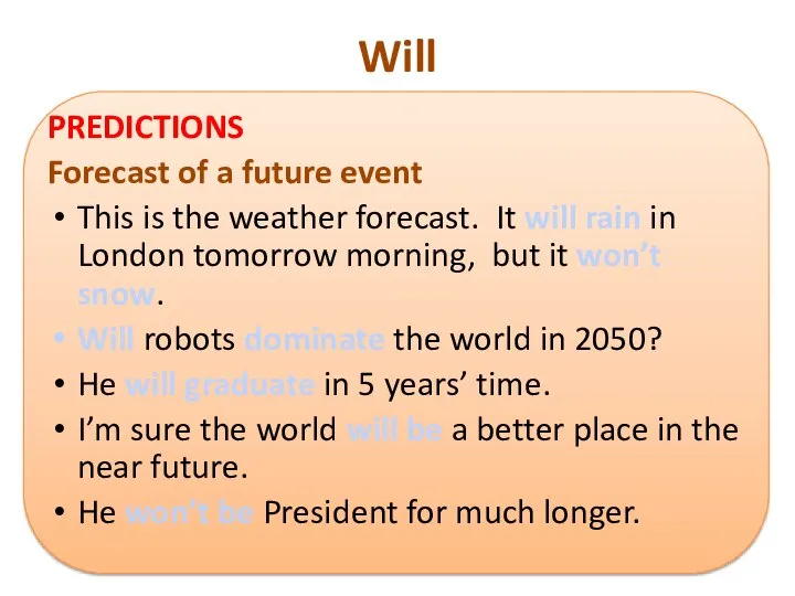 Will PREDICTIONS Forecast of a future event This is the weather