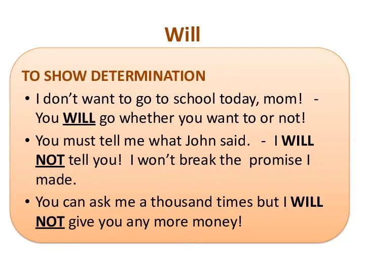 Will TO SHOW DETERMINATION I don’t want to go to school