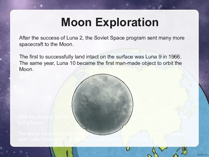Moon Exploration After the success of Luna 2, the Soviet Space