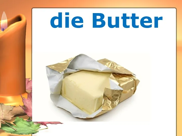 die Butter