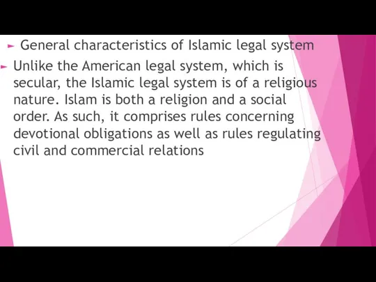 General characteristics of Islamic legal system Unlike the American legal system,