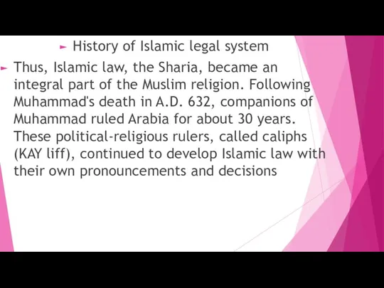 History of Islamic legal system Thus, Islamic law, the Sharia, became