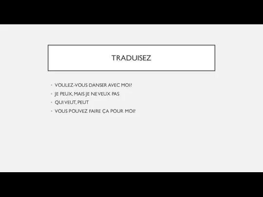 TRADUISEZ VOULEZ-VOUS DANSER AVEC MOI? JE PEUX, MAIS JE NE VEUX