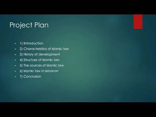 Project Plan 1) iIntroduction 2) Characteristics of Islamic law 3) History