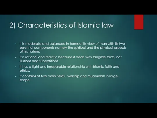 2) Characteristics of Islamic law It is moderate and balanced in