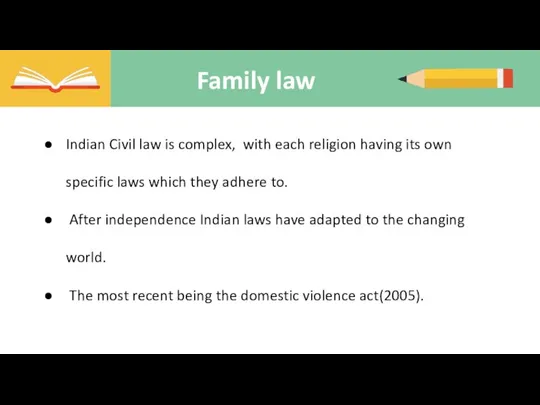 Family law Indian Civil law is complex, with each religion having
