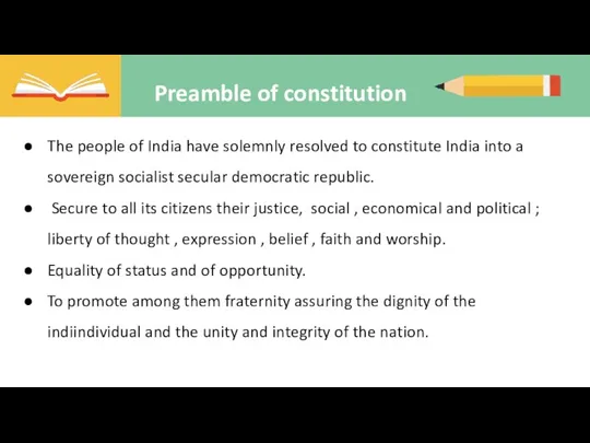Preamble of constitution The people of India have solemnly resolved to