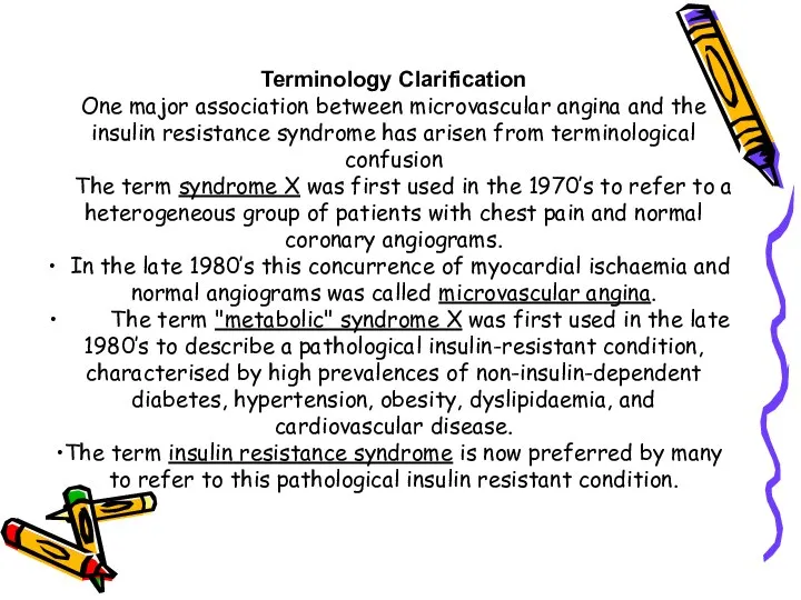 Terminology Clarification One major association between microvascular angina and the insulin