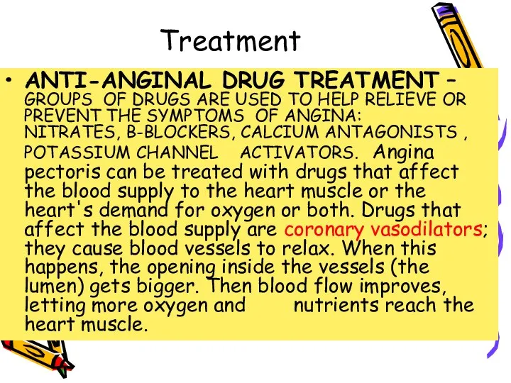 Treatment ANTI-ANGINAL DRUG TREATMENT – GROUPS OF DRUGS ARE USED TO