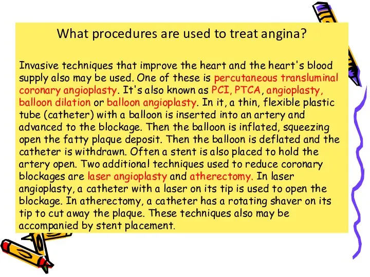 What procedures are used to treat angina? Invasive techniques that improve