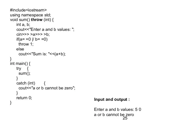 #include using namespace std; void sum() throw (int) { int a,